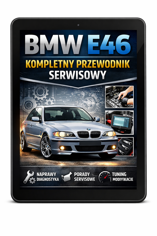 „BMW E46 – Kompletny Poradnik Serwisowy” E-BOOK"